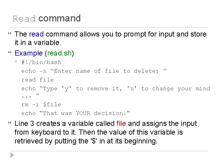 Read command The read command allows you to prompt for input and store it