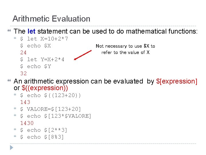 Arithmetic Evaluation The let statement can be used to do mathematical functions: $ let