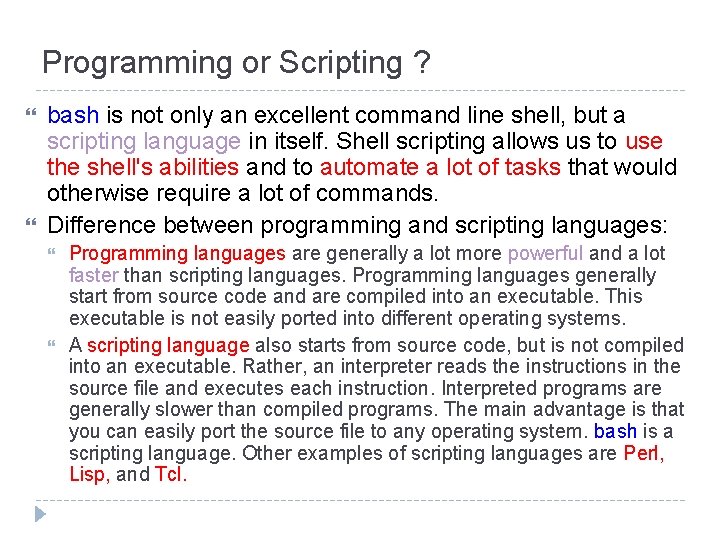 Programming or Scripting ? bash is not only an excellent command line shell, but