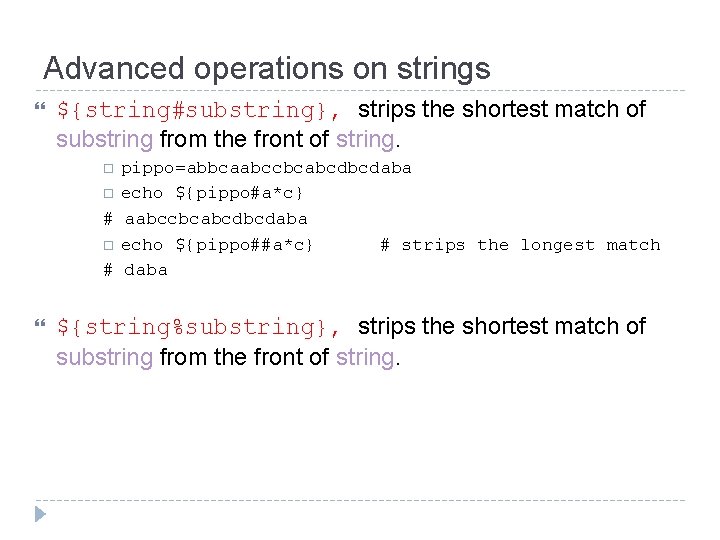 Advanced operations on strings ${string#substring}, strips the shortest match of substring from the front