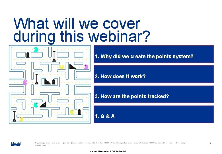 What will we cover during this webinar? 1. Why did we create the points