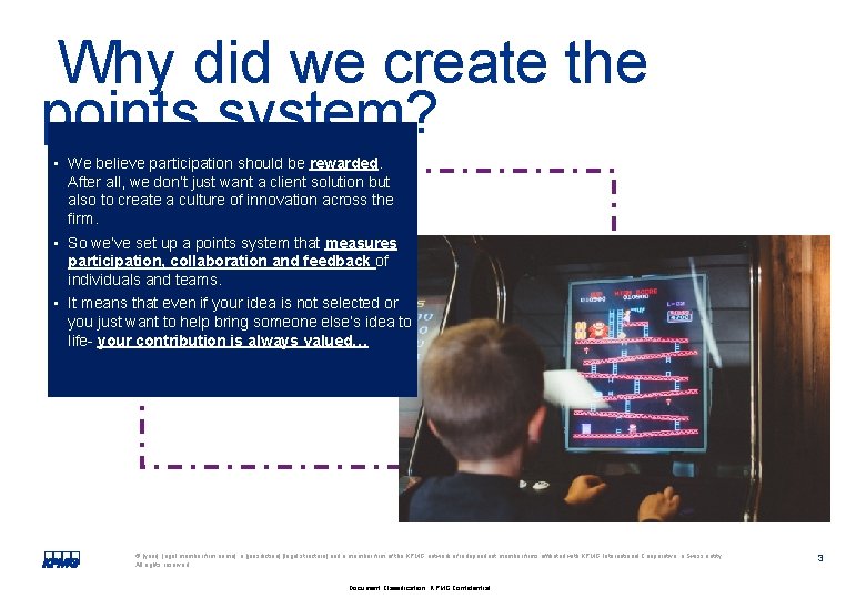 Why did we create the points system? • We believe participation should be rewarded.