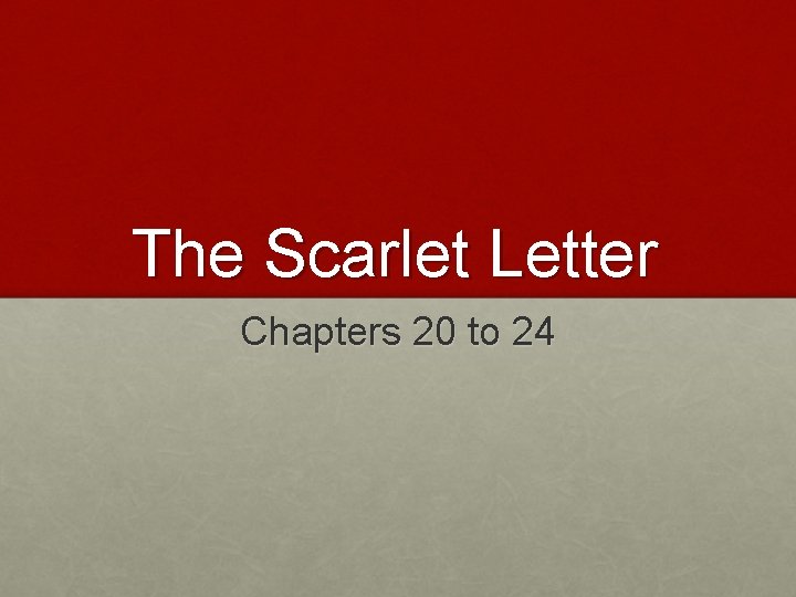 The Scarlet Letter Chapters 20 to 24 Warm