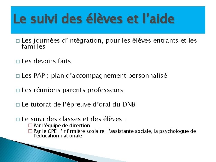 Le suivi des élèves et l’aide � Les journées d’intégration, pour les élèves entrants