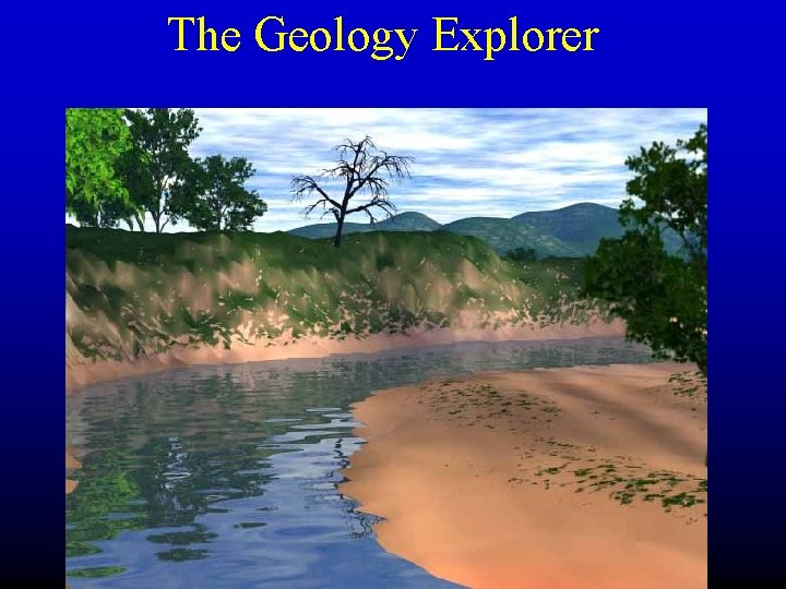 The Geology Explorer 