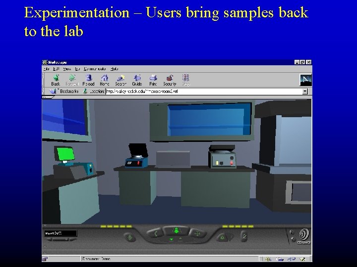 Experimentation – Users bring samples back to the lab 