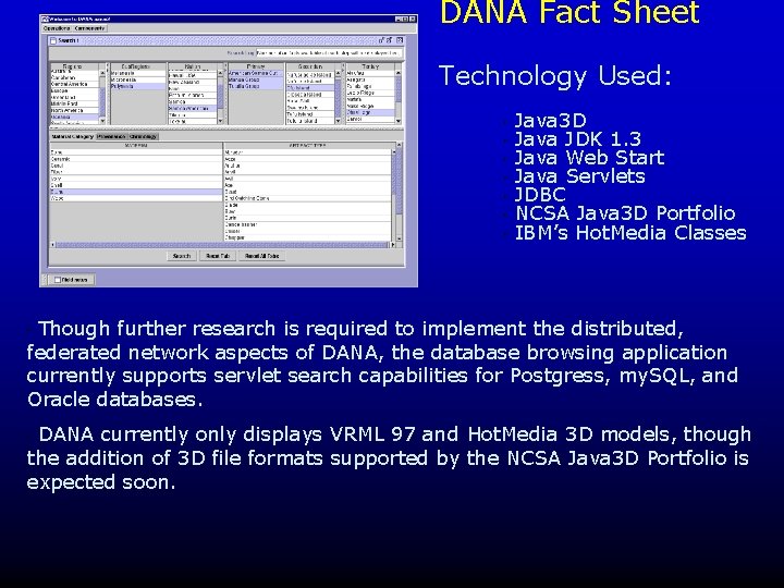 DANA Fact Sheet Technology Used: " " " " Java 3 D Java JDK