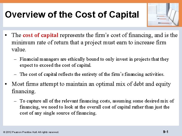 Overview of the Cost of Capital • The cost of capital represents the firm’s