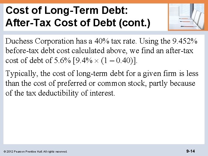 Cost of Long-Term Debt: After-Tax Cost of Debt (cont. ) Duchess Corporation has a