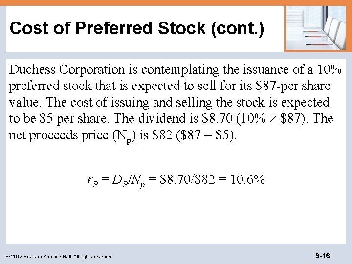 Cost of Preferred Stock (cont. ) Duchess Corporation is contemplating the issuance of a