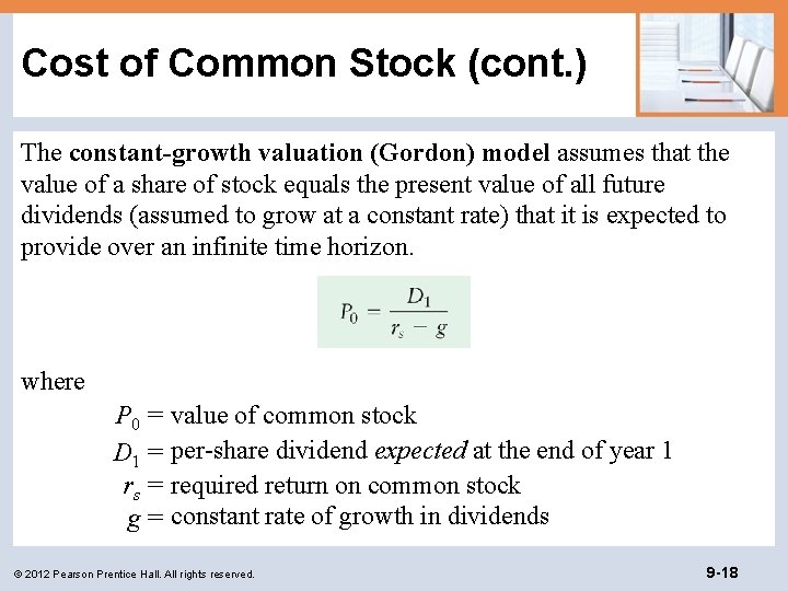 Cost of Common Stock (cont. ) The constant-growth valuation (Gordon) model assumes that the