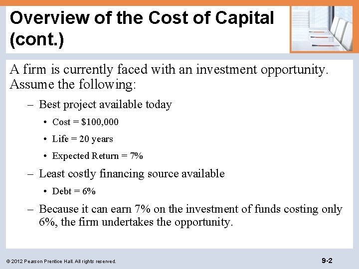 Overview of the Cost of Capital (cont. ) A firm is currently faced with