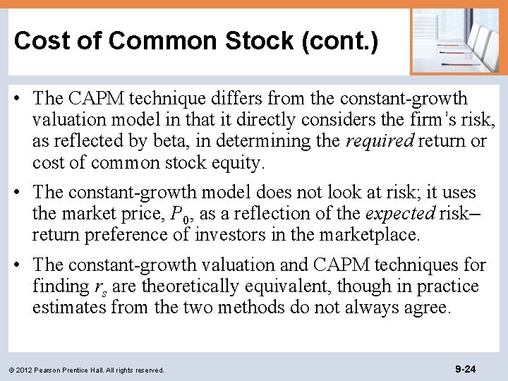 Cost of Common Stock (cont. ) • The CAPM technique differs from the constant-growth