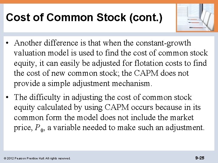 Cost of Common Stock (cont. ) • Another difference is that when the constant-growth