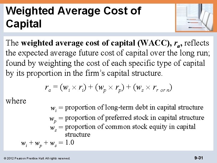 Weighted Average Cost of Capital The weighted average cost of capital (WACC), ra, reflects