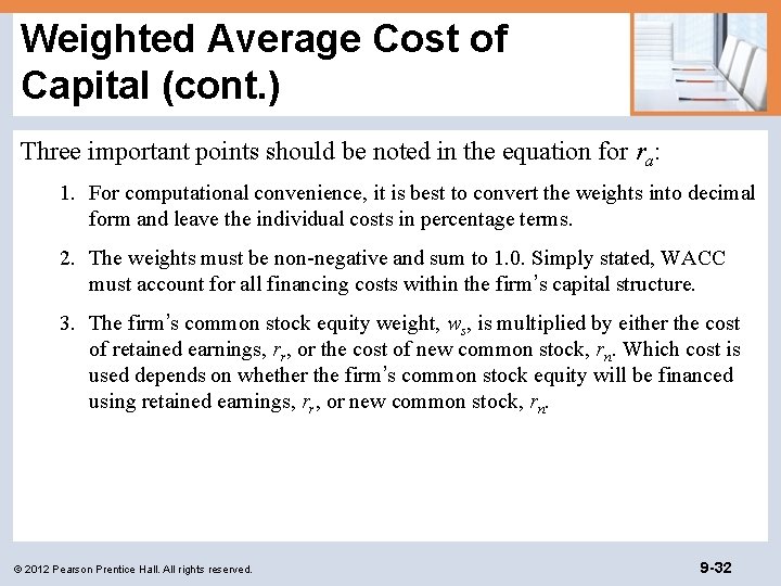 Weighted Average Cost of Capital (cont. ) Three important points should be noted in