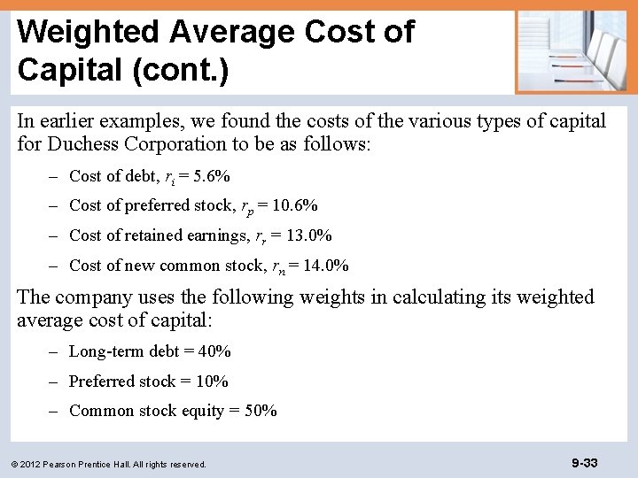 Weighted Average Cost of Capital (cont. ) In earlier examples, we found the costs