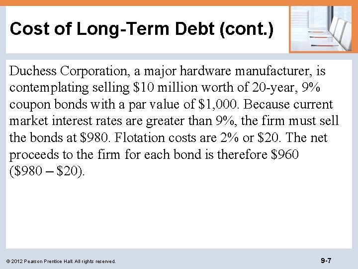 Cost of Long-Term Debt (cont. ) Duchess Corporation, a major hardware manufacturer, is contemplating