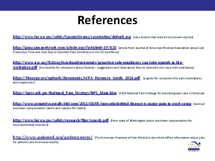 References http: //www. lni. wa. gov/safety/Sprains. Strains/casestudies/default. asp (case studies that worked to prevent