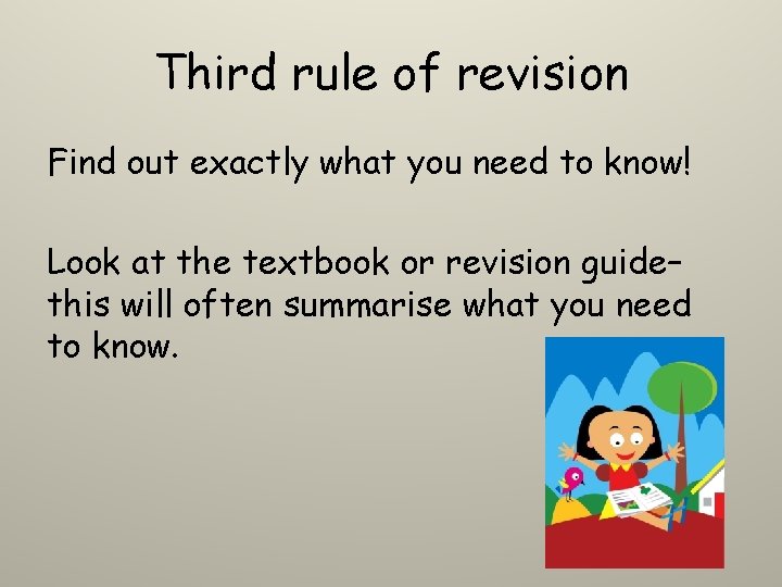 Third rule of revision Find out exactly what you need to know! Look at Third rule of revision Find out exactly what you need to know! Look at