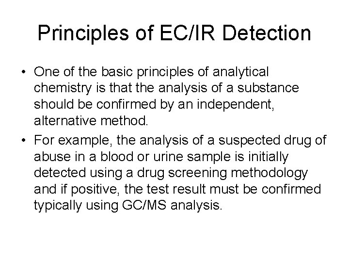 Principles of EC/IR Detection • One of the basic principles of analytical chemistry is