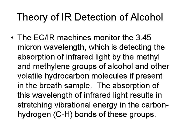 Theory of IR Detection of Alcohol • The EC/IR machines monitor the 3. 45