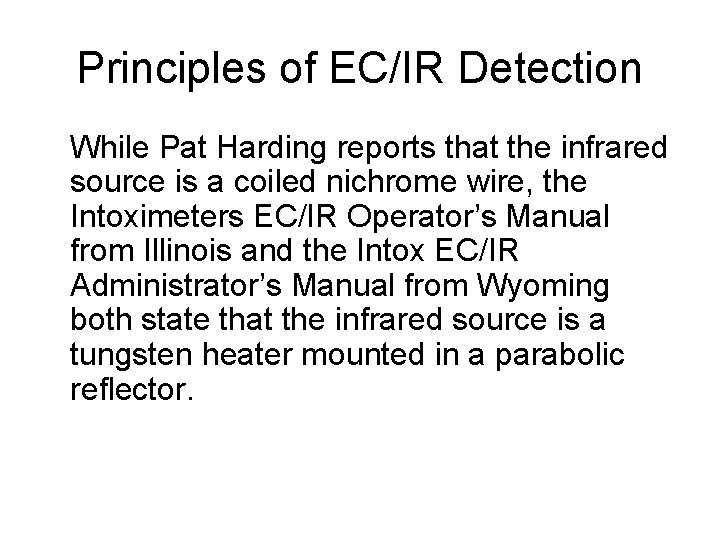 Principles of EC/IR Detection While Pat Harding reports that the infrared source is a
