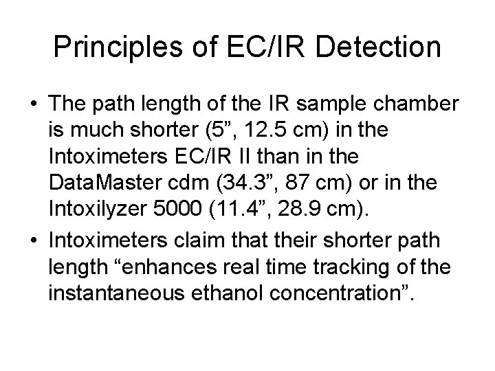 Principles of EC/IR Detection • The path length of the IR sample chamber is