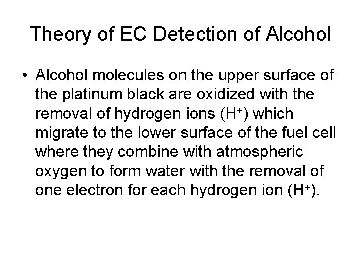 Theory of EC Detection of Alcohol • Alcohol molecules on the upper surface of