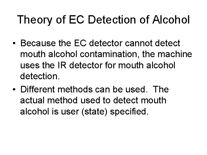 Theory of EC Detection of Alcohol • Because the EC detector cannot detect mouth