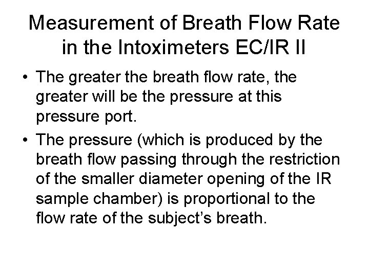 Measurement of Breath Flow Rate in the Intoximeters EC/IR II • The greater the