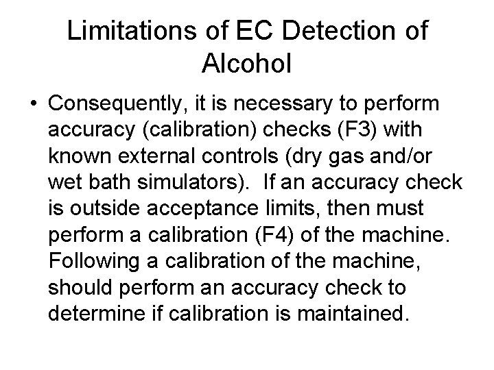 Limitations of EC Detection of Alcohol • Consequently, it is necessary to perform accuracy