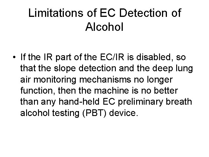 Limitations of EC Detection of Alcohol • If the IR part of the EC/IR