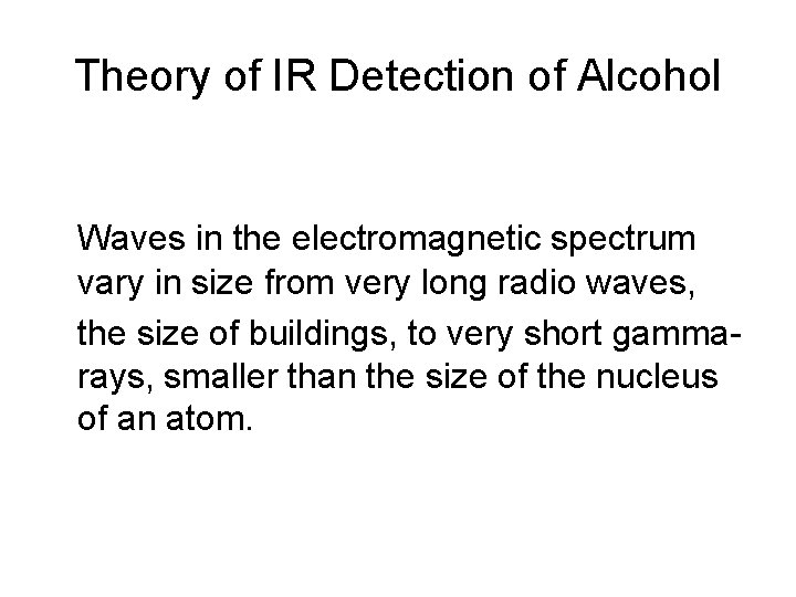 Theory of IR Detection of Alcohol Waves in the electromagnetic spectrum vary in size