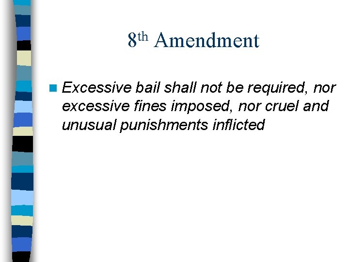 th 8 n Excessive Amendment bail shall not be required, nor excessive fines imposed,