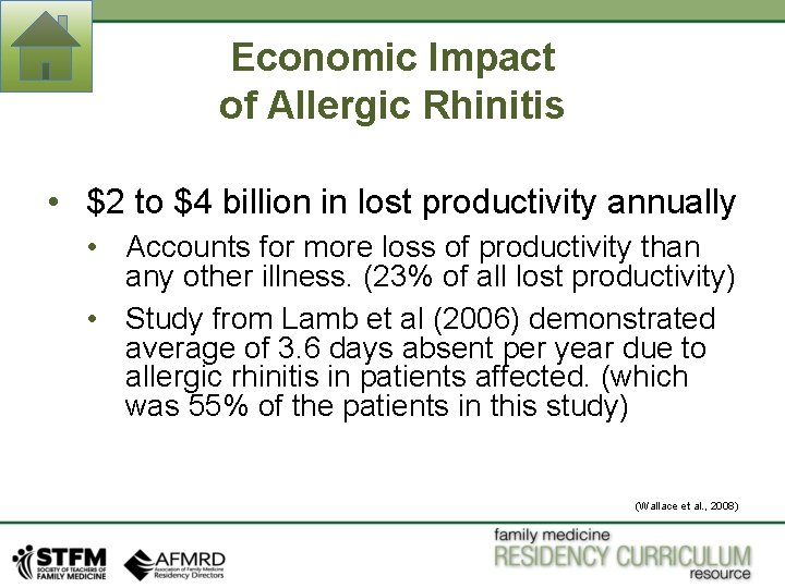 Economic Impact of Allergic Rhinitis • $2 to $4 billion in lost productivity annually Economic Impact of Allergic Rhinitis • $2 to $4 billion in lost productivity annually