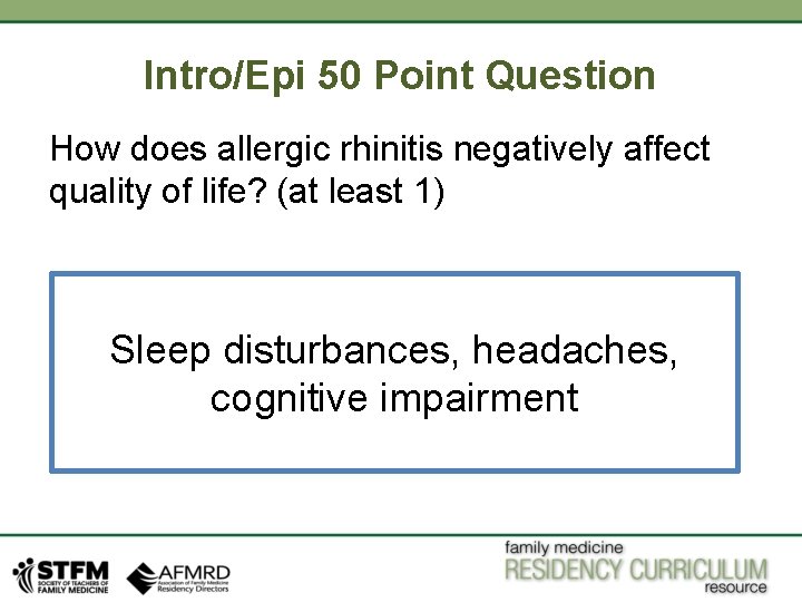 Intro/Epi 50 Point Question How does allergic rhinitis negatively affect quality of life? (at Intro/Epi 50 Point Question How does allergic rhinitis negatively affect quality of life? (at