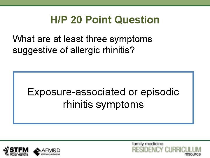 H/P 20 Point Question What are at least three symptoms suggestive of allergic rhinitis? H/P 20 Point Question What are at least three symptoms suggestive of allergic rhinitis?