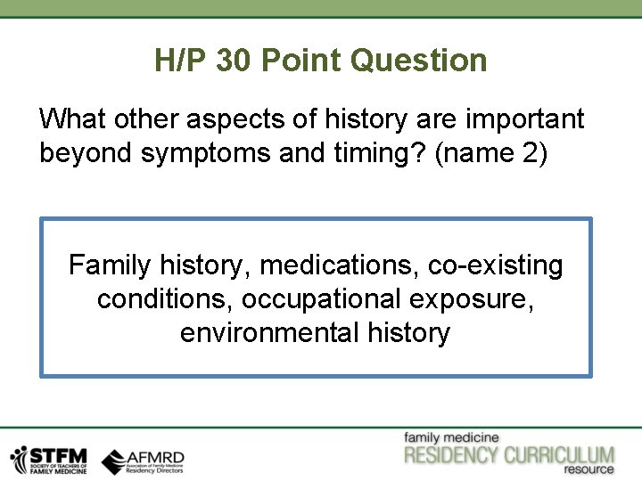H/P 30 Point Question What other aspects of history are important beyond symptoms and H/P 30 Point Question What other aspects of history are important beyond symptoms and