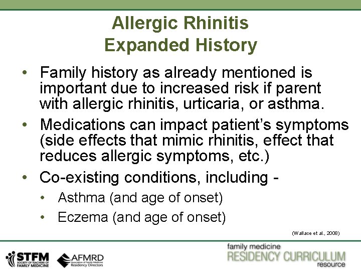 Allergic Rhinitis Expanded History • Family history as already mentioned is important due to Allergic Rhinitis Expanded History • Family history as already mentioned is important due to