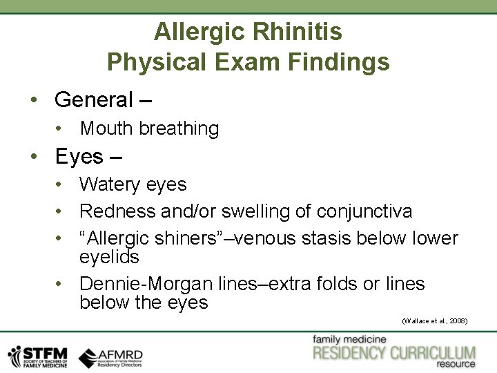 Allergic Rhinitis Physical Exam Findings • General – • Mouth breathing • Eyes – Allergic Rhinitis Physical Exam Findings • General – • Mouth breathing • Eyes –