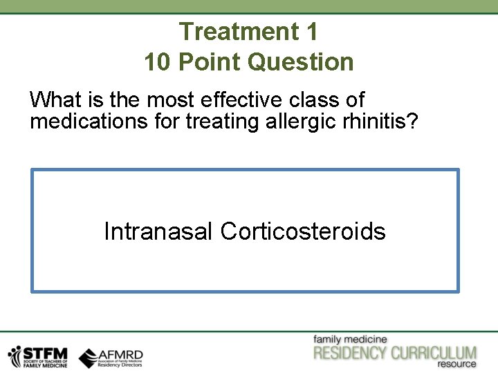 Treatment 1 10 Point Question What is the most effective class of medications for Treatment 1 10 Point Question What is the most effective class of medications for