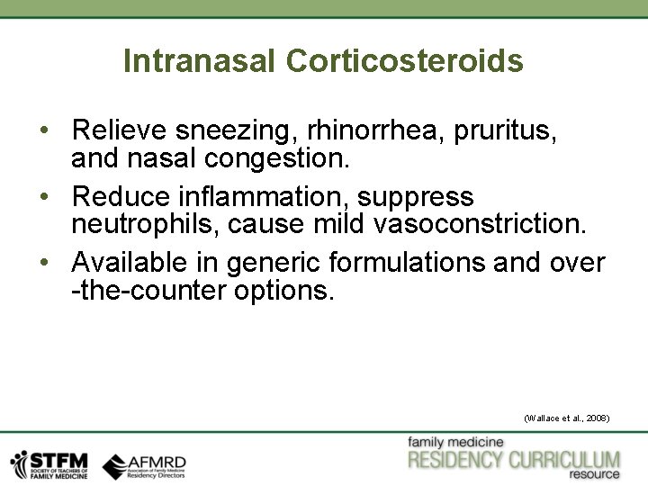 Intranasal Corticosteroids • Relieve sneezing, rhinorrhea, pruritus, and nasal congestion. • Reduce inflammation, suppress Intranasal Corticosteroids • Relieve sneezing, rhinorrhea, pruritus, and nasal congestion. • Reduce inflammation, suppress