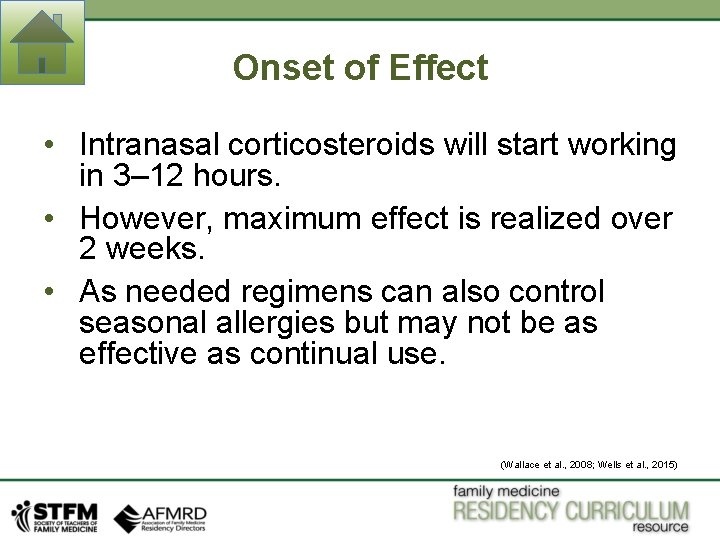 Onset of Effect • Intranasal corticosteroids will start working in 3– 12 hours. • Onset of Effect • Intranasal corticosteroids will start working in 3– 12 hours. •