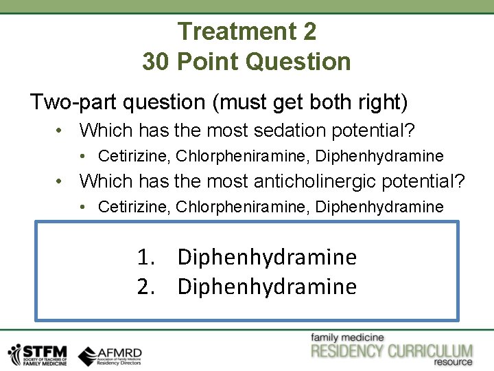 Treatment 2 30 Point Question Two-part question (must get both right) • Which has Treatment 2 30 Point Question Two-part question (must get both right) • Which has