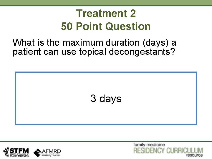 Treatment 2 50 Point Question What is the maximum duration (days) a patient can Treatment 2 50 Point Question What is the maximum duration (days) a patient can