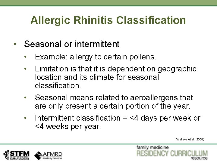 Allergic Rhinitis Classification • Seasonal or intermittent • Example: allergy to certain pollens. • Allergic Rhinitis Classification • Seasonal or intermittent • Example: allergy to certain pollens. •