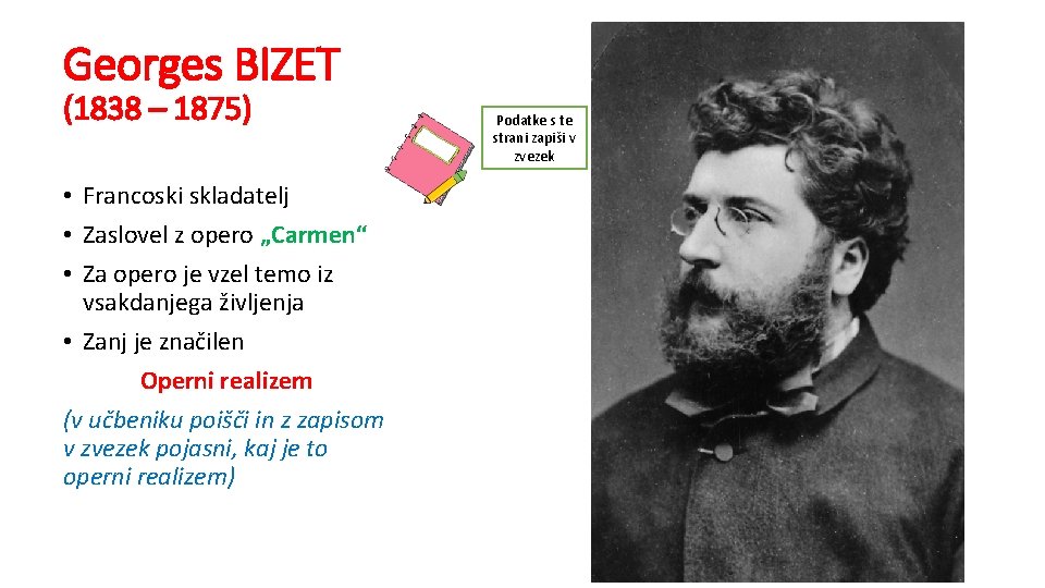 Georges BIZET (1838 – 1875) • Francoski skladatelj • Zaslovel z opero „Carmen“ •