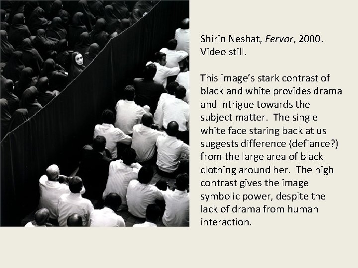 Shirin Neshat, Fervor, 2000. Video still. This image’s stark contrast of black and white