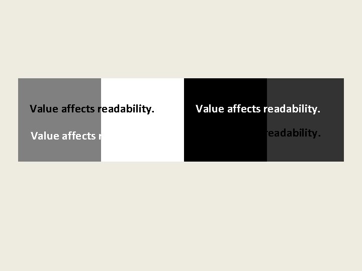 Value affects readability. 